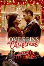 Watch Love Reins at Christmas Movies123