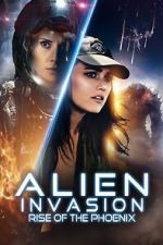 Watch Alien Invasion: Rise of the Phoenix Movies123
