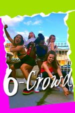 Watch 6-Crowd Movies123