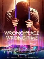 Watch Wrong Place Wrong Time Movies123