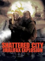 Watch Shattered City: The Halifax Explosion Movies123