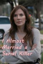 Watch I Almost Married a Serial Killer Movies123