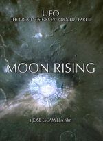 Watch UFO: The Greatest Story Ever Denied II - Moon Rising Movies123