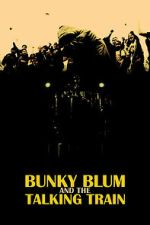Watch Bunky Blum and the Talking Train Movies123