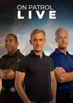 Watch On Patrol: Live Season 5 Episode 24 Movies123